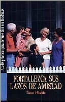 Beispielbild fr Fortalezca Sus Lazos De Amistad (Spanish Edition) zum Verkauf von Half Price Books Inc.