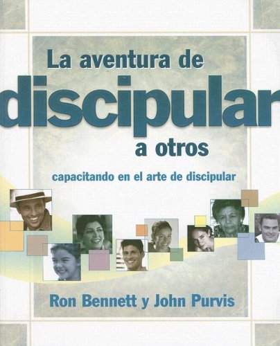 9780311136827: La Aventura de Discipular A Otros: Capacitando en el Arte de Discipular