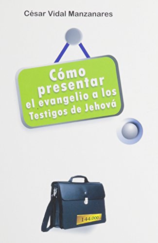 Stock image for Como Presentar el Evangelio A los Testigos de Jehova (Spanish Edition) for sale by Irish Booksellers
