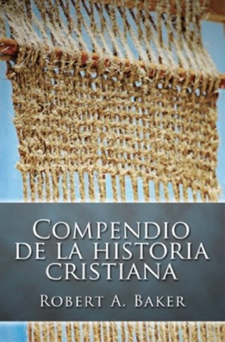 Stock image for Compendio de la Historia Cristiana (Spanish Edition) for sale by Front Cover Books