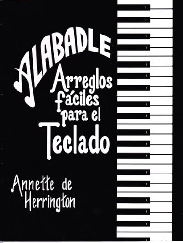 Stock image for Alabadle: Arreglos Faciles Para El Teclado for sale by Opalick