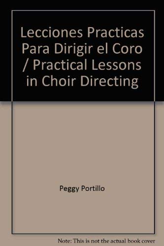 9780311324071: Lecciones practicas para dirigir el coro (Spanish Edition)