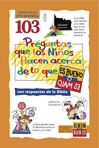 Beispielbild fr 103 Preguntas Que los Ninos Haven Acerca de Lo Que Es Bueno O Malo (Spanish Edition) zum Verkauf von BooksRun