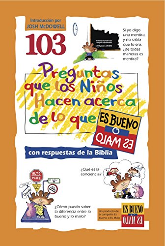 Stock image for 103 Preguntas Que los Ninos Haven Acerca de Lo Que Es Bueno O Malo (Spanish Edition) for sale by BooksRun