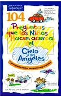 Stock image for 104 Preguntas Que los Ninos Hacen Acerca Del Cielo y los Angeles for sale by Hamelyn