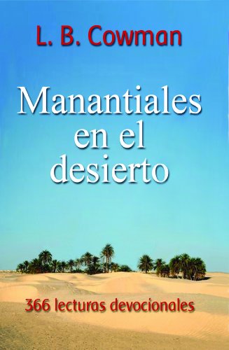 Manantiales en el Desierto (Spanish Edition) (9780311400553) by Charles E. Cowman