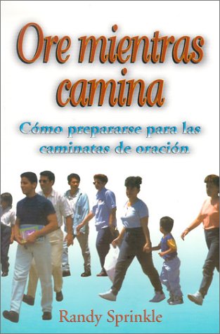 Stock image for Ore Mientras Camina: Como Prepararse Para las Caminatas de Oracion = Follow Me (Comunion Con El Creador) (Spanish Edition) for sale by dsmbooks