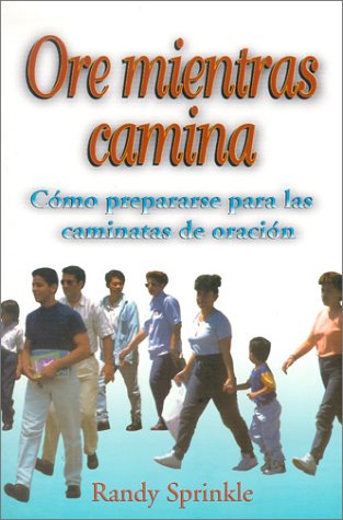 9780311400652: Ore Mientras Camina: Como Prepararse Para las Caminatas de Oracion = Follow Me (Comunion Con El Creador) (Spanish Edition)