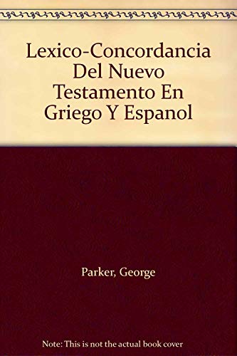 Stock image for Lexico-Concordancia del Nuevo Testamento en Griego y Espanol for sale by Row By Row Bookshop