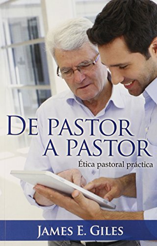 Imagen de archivo de de Pastor A Pastor: Etica Pastoral = A Practical Approach to Pastoral Ethics a la venta por ThriftBooks-Dallas