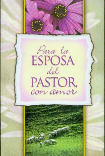 Beispielbild fr Para la Esposa del Pastor, Con Amor (Spanish Edition) zum Verkauf von Goodwill of Colorado