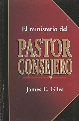 Imagen de archivo de El Ministerio del Pastor Consejero (Spanish Edition) a la venta por GF Books, Inc.