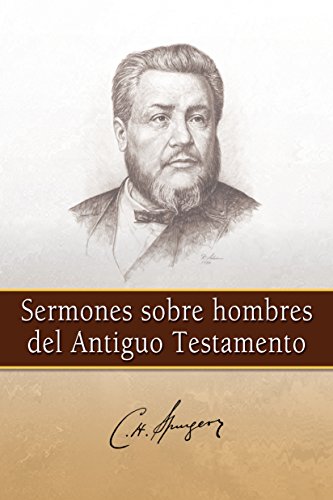 Imagen de archivo de Sermones sobre hombres del Antiguo Testamento (Spanish Edition) a la venta por Books Unplugged