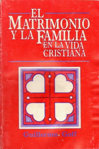 Stock image for El Matrimonio y la Familia en la Vida Cristiana = Marriage and the Family in the Christian Life for sale by ThriftBooks-Atlanta