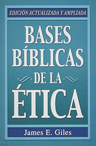9780311461424: Bases Biblicas de la Etica (Spanish Edition)