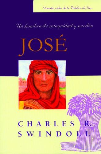 Jose: Un Hombre de Intregridad y Perdon (Spanish Edition)
