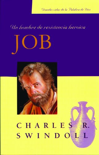 9780311461875: Job, Un hombre de resistencia heroica (Spanish Edition) (Grandes Vidas de la Palabra de Dios)