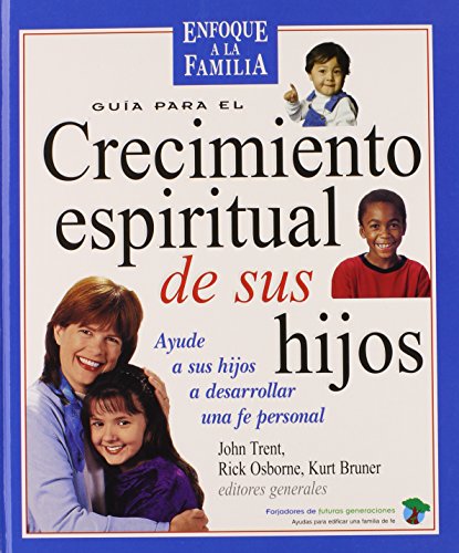 Beispielbild fr Guia Para El Crecimiento Espiritual de Los Hijos (En Familia.) (Spanish Edition) zum Verkauf von Wonder Book