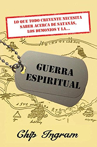 Guerra Espiritual (Spanish Edition) (9780311463312) by Chip Ingram