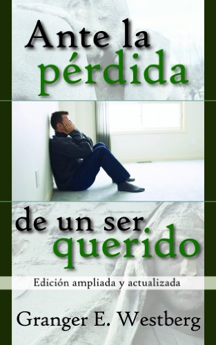 

Ante la perdida de un ser querido (Spanish Edition)