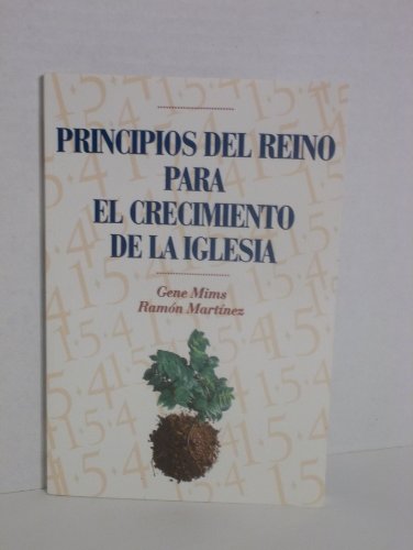 9780311823734: Principios del Reino Para El Crecimiento de La Iglesia (Spanish Edition) - Gene Mims, Ramon Martinez: 0311823734 - AbeBooks 9780311823734: Principios del Reino Para El Crecimiento de La Iglesia (Spanish Edition) - Gene Mims, Ramon Martinez: 0311823734 - AbeBooks