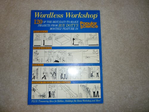 9780312000615: Wordless Workshop: 120 Of the Best, Easy-To-Make Projects from Roy Doty's Monthly Feature in Popular Science