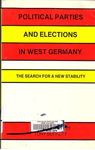 Political Parties and Elections in West Germany: The Search for a New Stability (9780312001001) by Tony Burkett; Padgett, Stephen