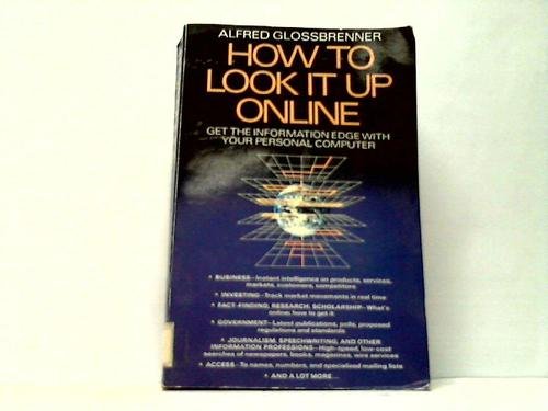Stock image for How to Look It Up Online: Get the Information Edge With Your Personal Computer for sale by Wonder Book