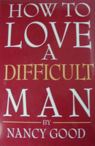 Beispielbild fr How to Love a Difficult Man zum Verkauf von Wonder Book