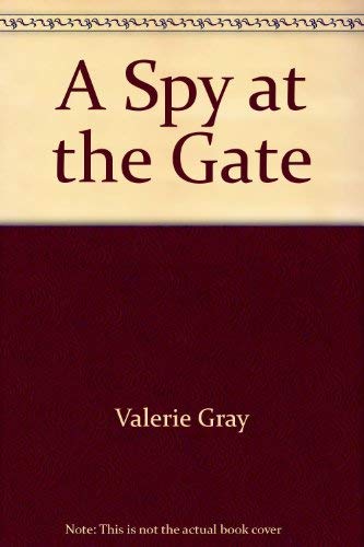 9780312001919: A Spy at the Gate