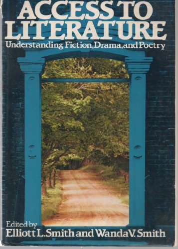 Imagen de archivo de Access to literature: Understanding fiction, drama, and poetry a la venta por GF Books, Inc.