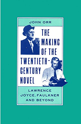 Stock image for The Making of the Twentieth-Century Novel : Lawrence, Joyce, Faulkner and Beyond for sale by Better World Books