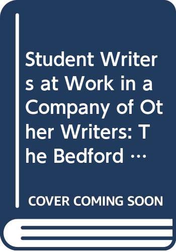 Imagen de archivo de Student Writers At Work and in the companyof other writers; The Bedford Prizes, Third edition, a la venta por Alf Books