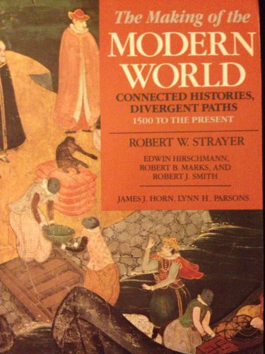 Beispielbild fr The Making of the Modern World : Connected Histories, Divergent Paths (1500 to the Present) zum Verkauf von Better World Books