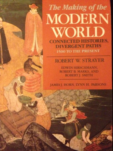 Imagen de archivo de The Making of the Modern World : Connected Histories, Divergent Paths (1500 to the Present) a la venta por Better World Books