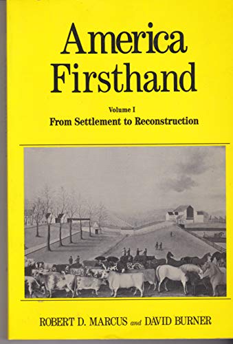 Beispielbild fr America Firsthand: Readings in American History; (Volume 1) From Settlement to Reconstruction zum Verkauf von Wonder Book