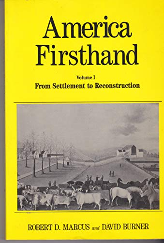 Imagen de archivo de America Firsthand: Readings in American History; (Volume 1) From Settlement to Reconstruction a la venta por SecondSale