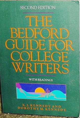 The Bedford Guide for College Writers: With Readings (9780312003418) by Kennedy, Mr X J