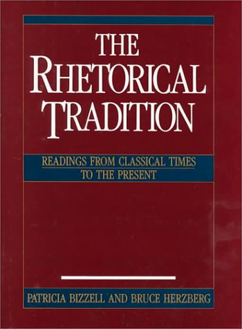 Beispielbild fr The Rhetorical Tradition : Readings from Classical Times to the Present zum Verkauf von Better World Books