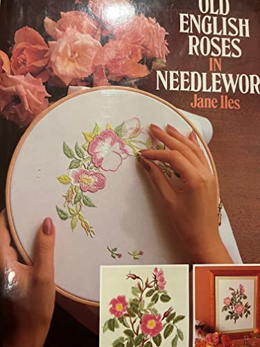 9780312003753: OLD ENGLISH ROSES IN NEEDLEWORK