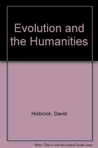 Evolution and the Humanities (9780312003791) by Holbrook, David