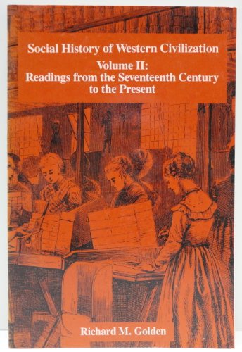 Social History of Western Civilization Volume II: Readings from the 17th Century to the Present
