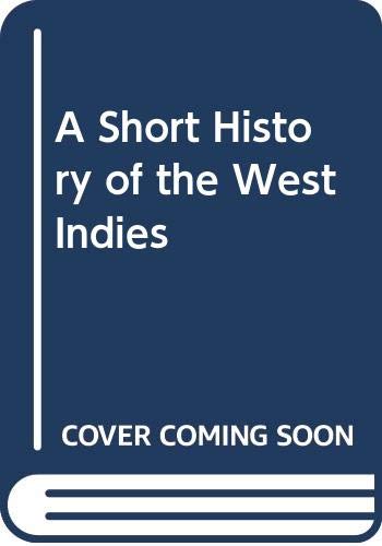 Imagen de archivo de A Short History of the West Indies a la venta por POQUETTE'S BOOKS