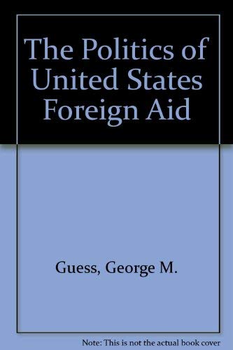 Imagen de archivo de The Politics of United States Foreign Aid a la venta por Montclair Book Center