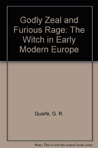 Beispielbild fr Godly Zeal and Furious Rage: The Witch in Early Modern Europe zum Verkauf von Books From California