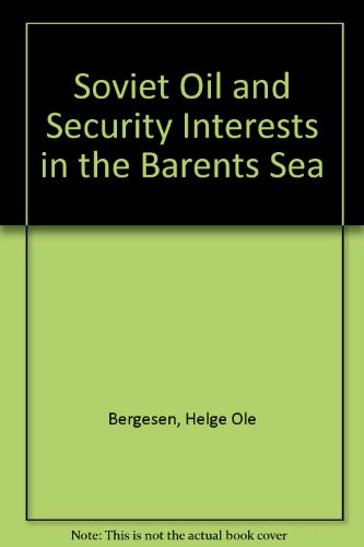 Beispielbild fr Soviet Oil and Security Interests in the Barents Sea zum Verkauf von COLLINS BOOKS