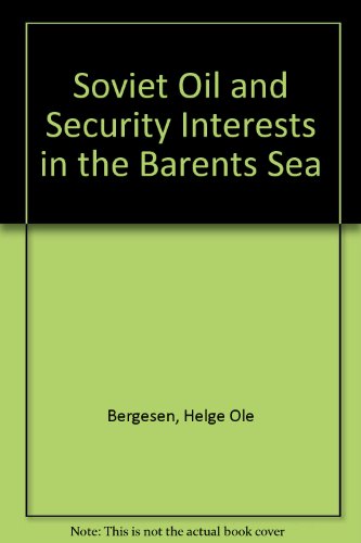 Stock image for Soviet Oil and Security Interests in the Barents Sea for sale by COLLINS BOOKS