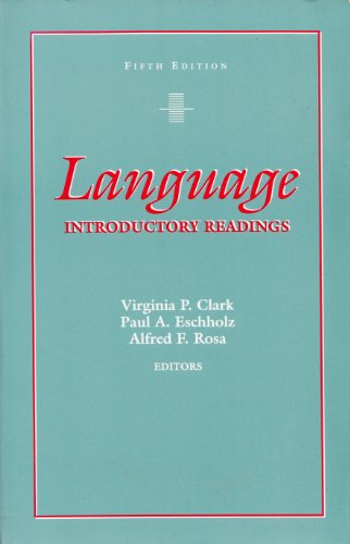 Language Introductory Readings (9780312005085) by Clark, Virginia P.; Escholz, Paul A.; Rosa, Alfred F. [Editors]