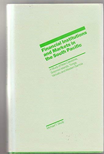 Financial Institutions and Markets in the South Pacific: A Study of New Caledonia, Solomon Island...