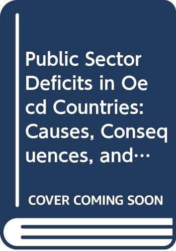 Stock image for Public Sector Deficits in OECD Countries: Causes, Consequences, and Remedies. for sale by J. HOOD, BOOKSELLERS,    ABAA/ILAB